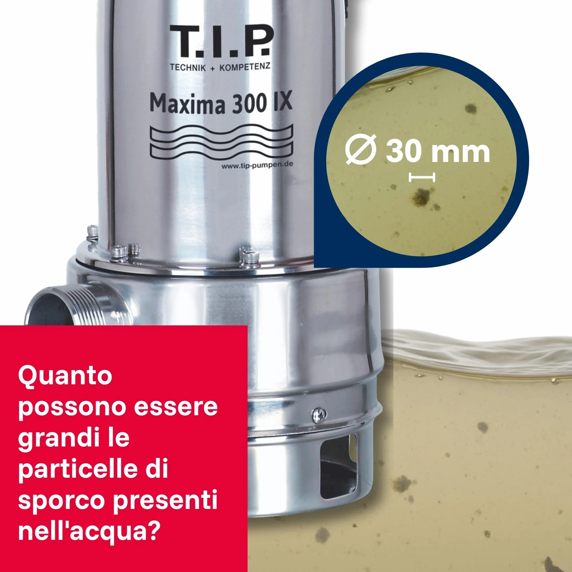 T.I.P. 30116 Maxima 300 IX Pompa sommersa per acque reflue in acciaio inox, fino a 18.000 l/h di portata