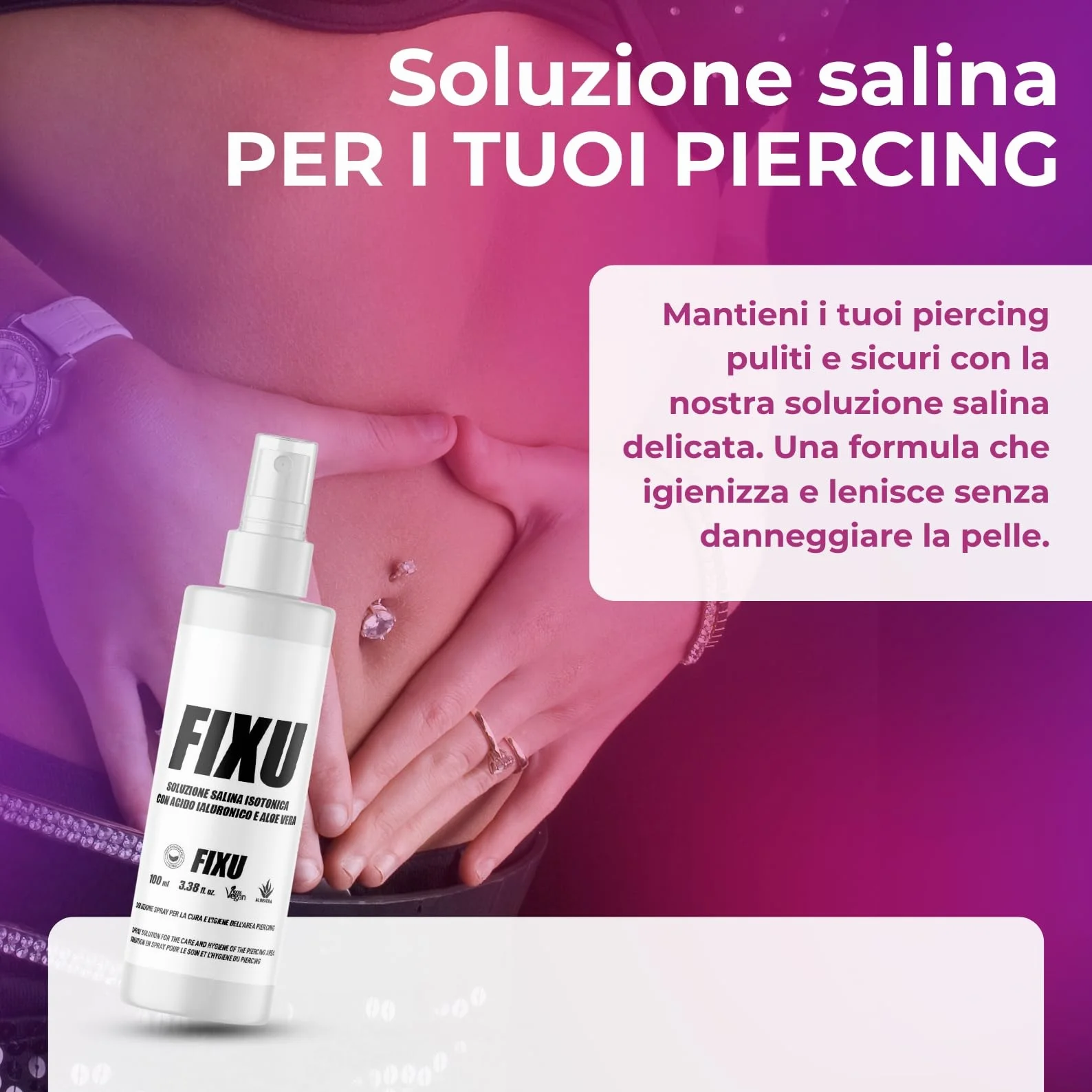 Soluzione Salina Piercing Spray FIXU 100ml con Acido Ialuronico e Aloe Vera, Disinfettante Piercing Made in Italy